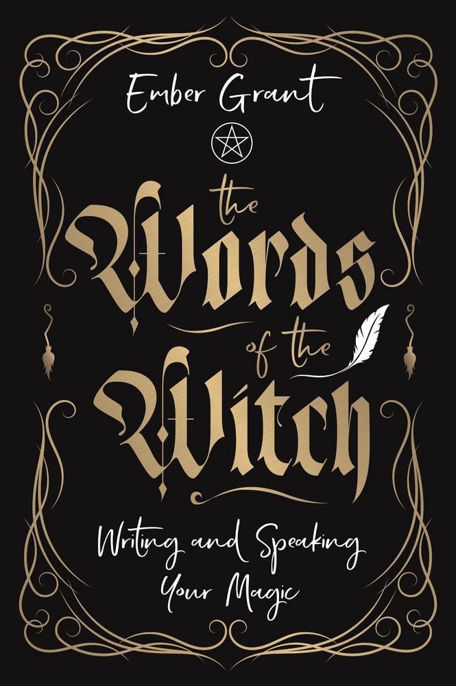 The Words of the Witch: Writing and Speaking Your Magic Religion & Esotericism