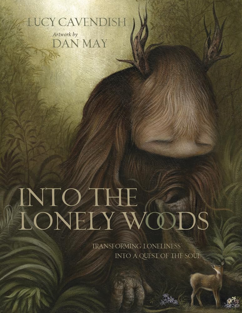 Into the Lonely Woods Gift Book: Transforming Loneliness into a Quest of the Soul Religion & Esotericism