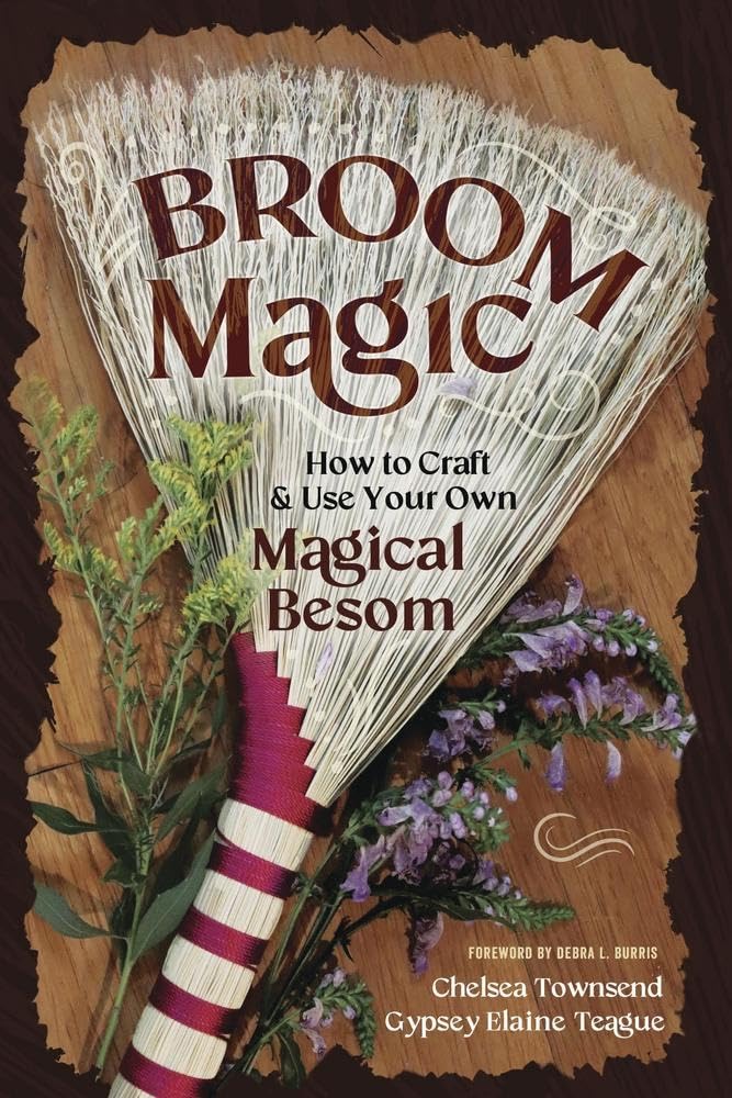 Broom Magic: How to Craft & Use Your Own Magical Besom Hobbies & Crafts