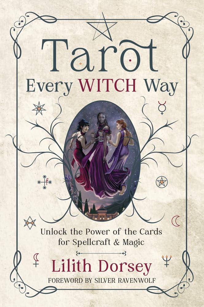 Tarot Every Witch Way: Unlock the Power of the Cards for Spellcraft & Magic Religion & Esotericism