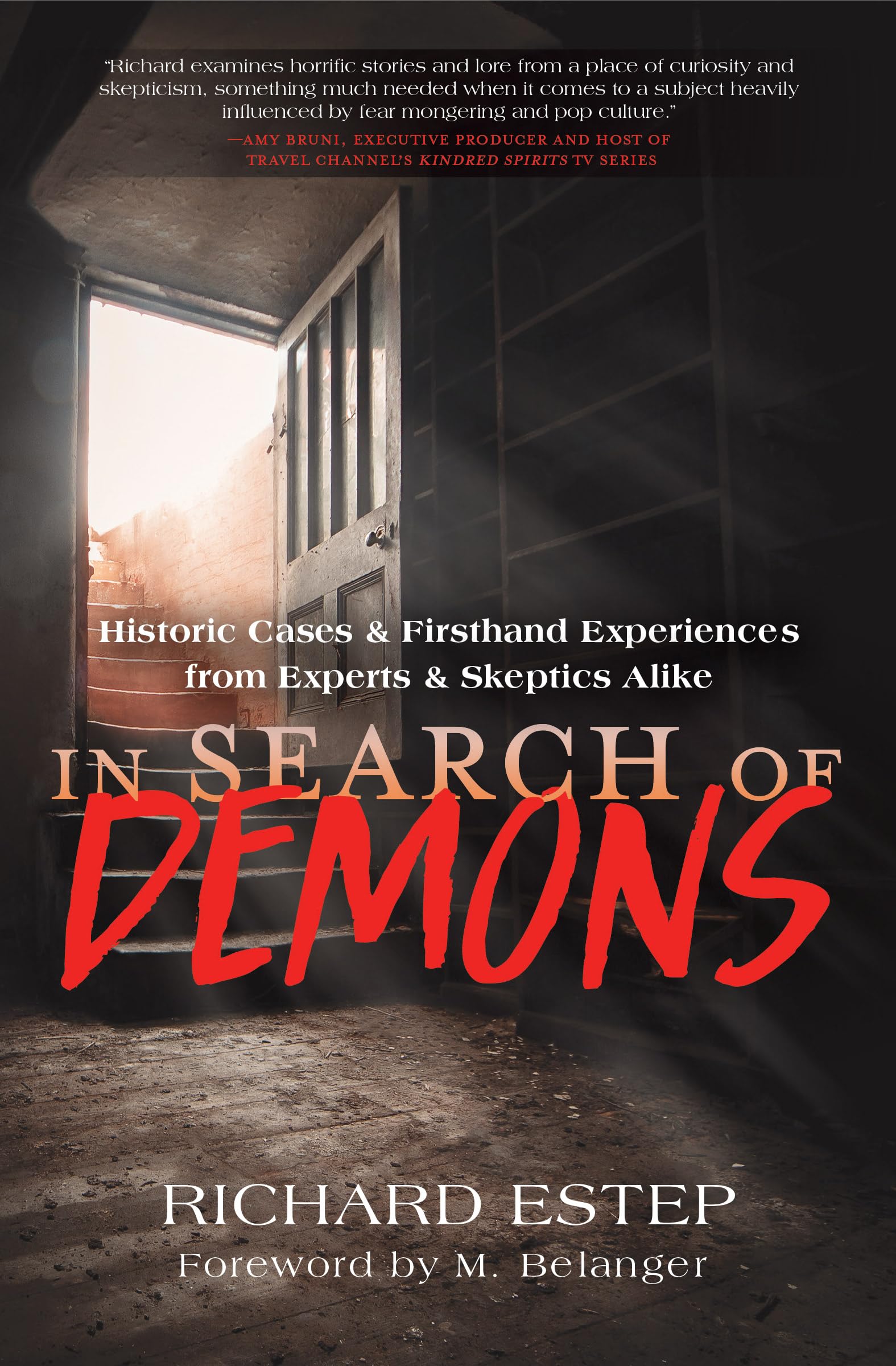 In Search of Demons: Historic Cases & Firsthand Experiences from Experts & Skeptics Alike Religion & Esotericism