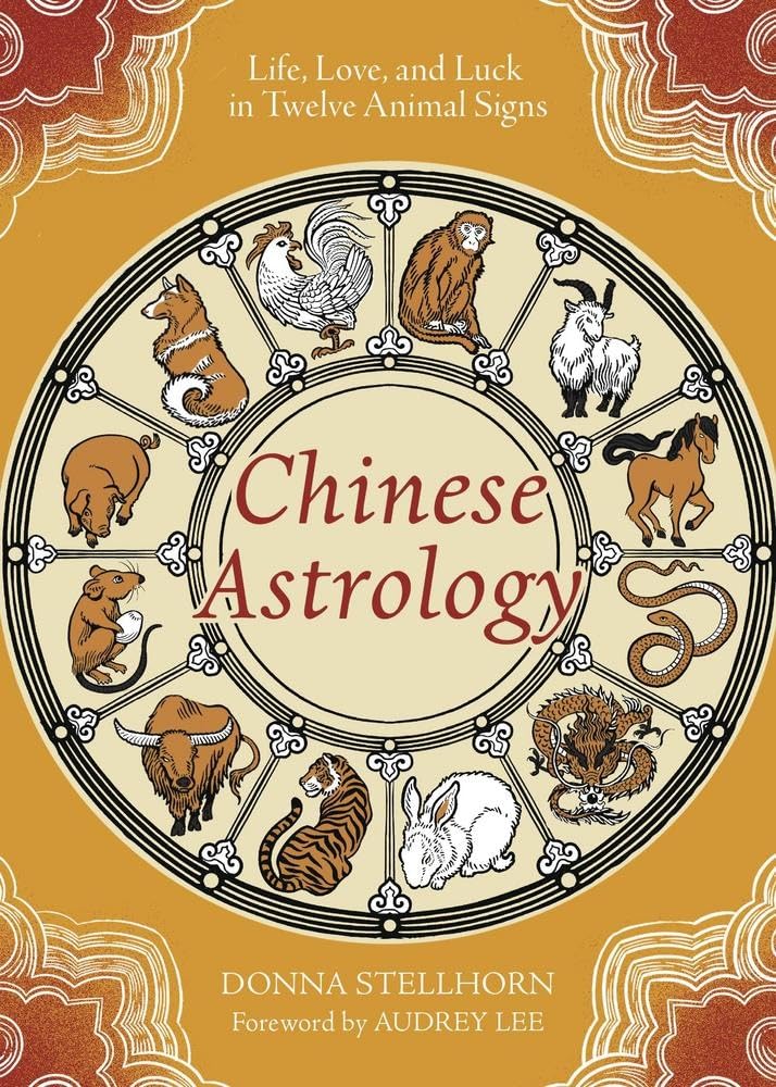 Chinese Astrology: Life, Love, and Luck in Twelve Animal Signs Religion & Esotericism