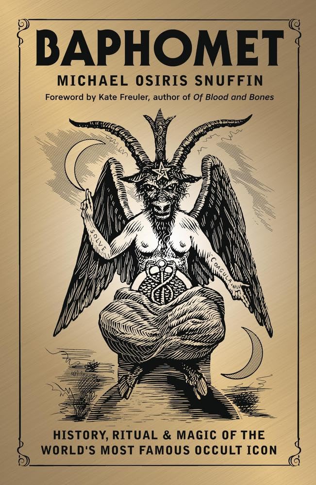 Baphomet: History, Ritual & Magic of the World's Most Famous Occult Icon Religion & Esotericism