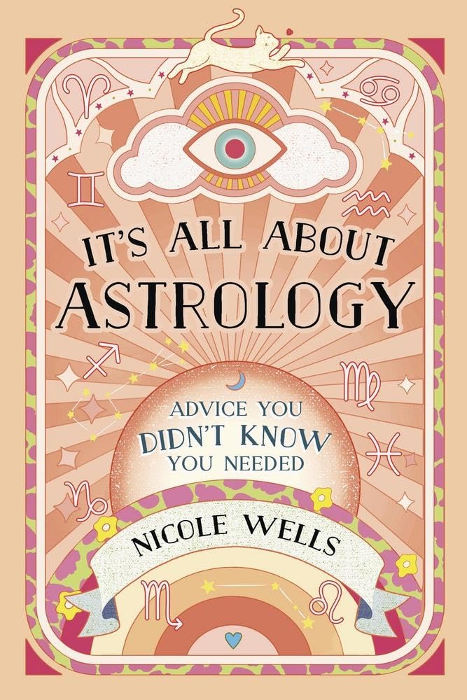 It's All About Astrology: Advice You Didn't Know You Needed Religion & Esotericism