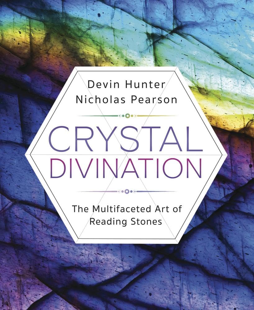Crystal Divination: The Multifaceted Art of Reading Stones Religion & Esotericism