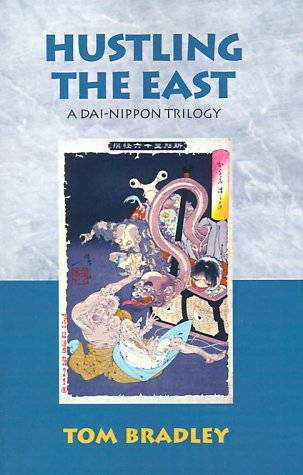 Hustling the East: A Dai-Nippon Trilogy Contemporary literature