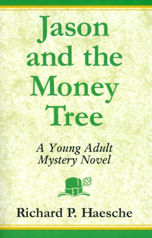 Jason and the Money Tree: A Young Adult Mystery Novel Novels & Short Stories
