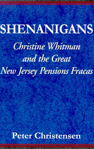 Shenanigans: Christine Whitman & the Great New Jersey Pension F Social Sciences