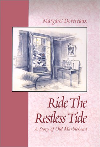 Ride the Restless Tide: A Story of Old Marblehead Historical Fiction