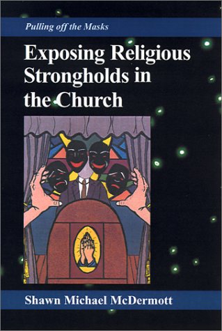 Exposing Religious Strongholds in the Church: Pulling Off the Masks Religion & Esotericism