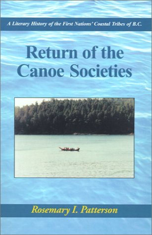 Return of the Canoe Societies: A History of the First Nations Coastal Tribes of B.C Contemporary literature