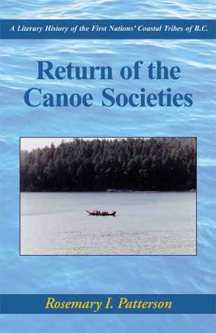 Return of the Canoe Societies: A History of the First Nations Coastal Tribes of B.C Politics & History