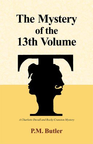 The Mystery of the 13th Volume (Charlotte Duvall and Rocky Cranston Mysteries) Detective & CSI