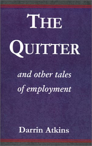 The Quitter and Other Tables of Employment Essays & Short Stories