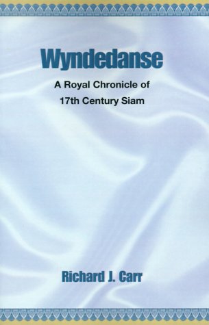 Wyndedanse: A Royal Chronicle of 17th Century Siam Historical Fiction