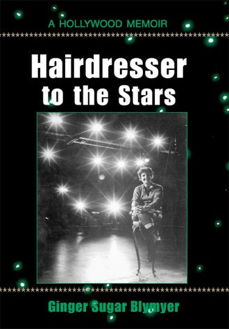 Hairdresser to the Stars: A Hollywood Memoir Art & Literature Books