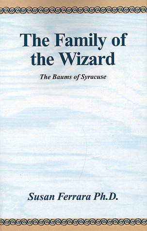 The Family of the Wizard: The Baums of Syracuse Memories