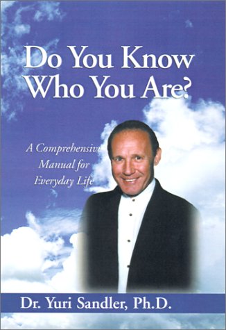 Do You Know Who You Are?: A Comprehensive Manual for Everyday Life Psychology