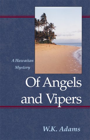 Of Angels and Vipers: A Hawaiian Mystery (Hawaiian Mysteries) Detective & CSI