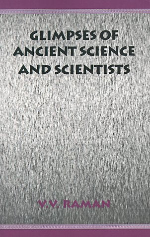 Glimpses of Ancient Science and Scientists Business & Technology