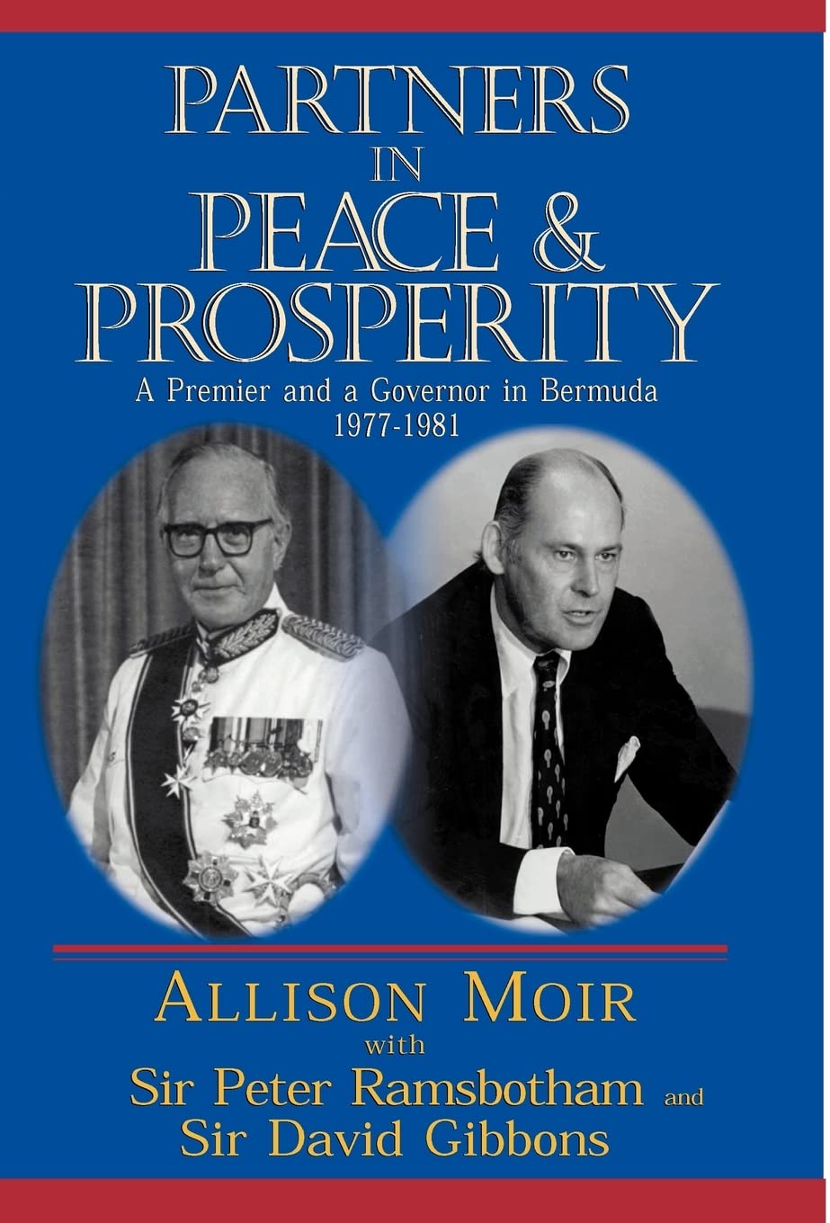 Partners in Peace and Prosperity: A Premier and a Governor in Bermuda Memories