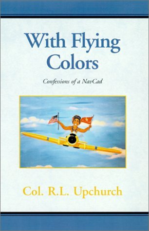With Flying Colors: Confessions of a Navcad Contemporary literature