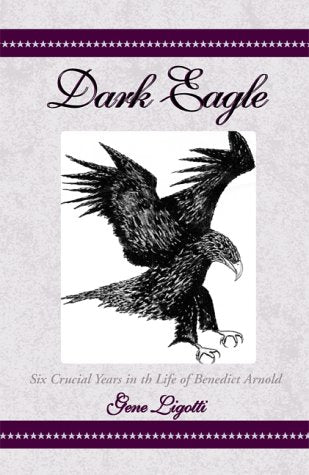 Dark Eagle: Six Crucial Years in the Life of Benedict Arnold Contemporary literature