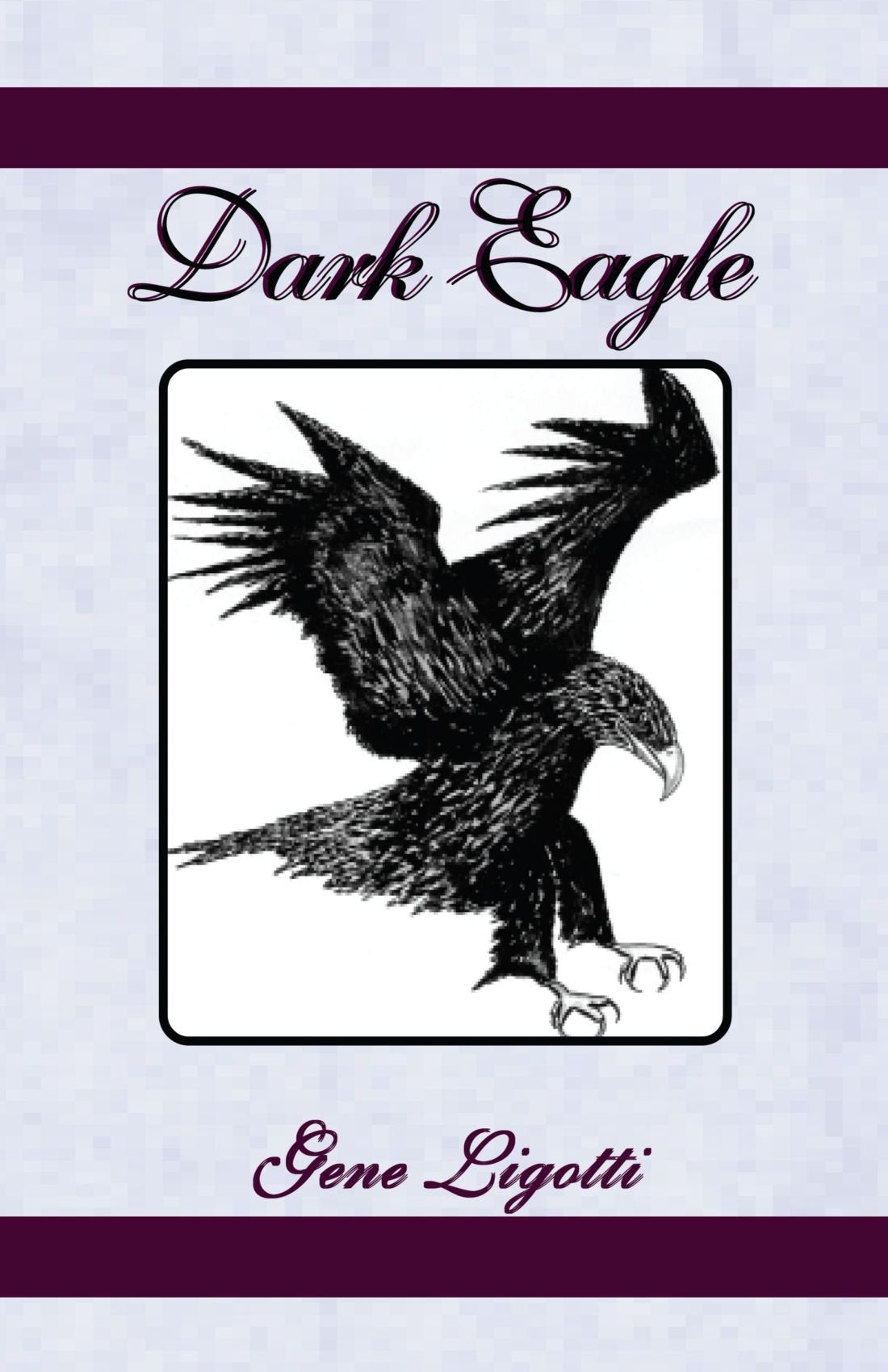 Dark Eagle: Six Crucial Years in the Life of Benedict Arnold Historical Fiction