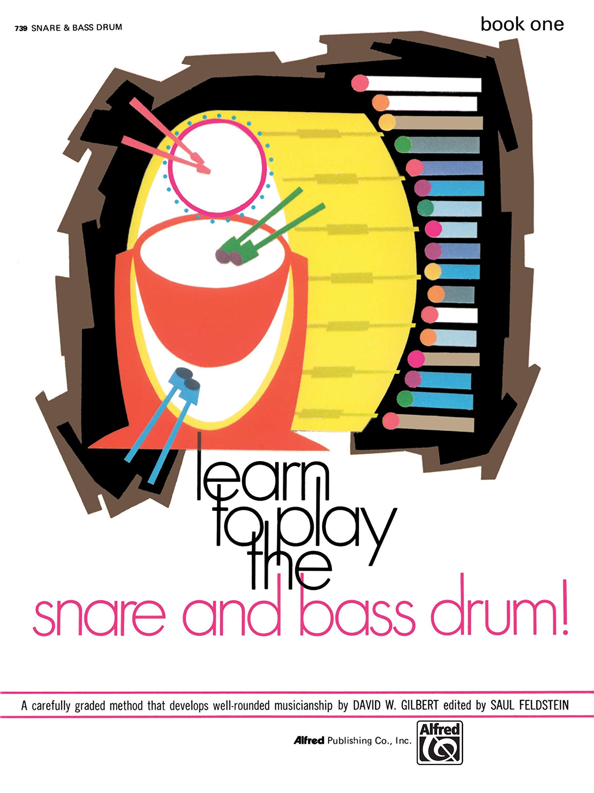 Learn to Play the Snare and Bass Drum , Bk 1: A Carefully Graded Method That Develops Well-Rounded Musicianship Social Sciences
