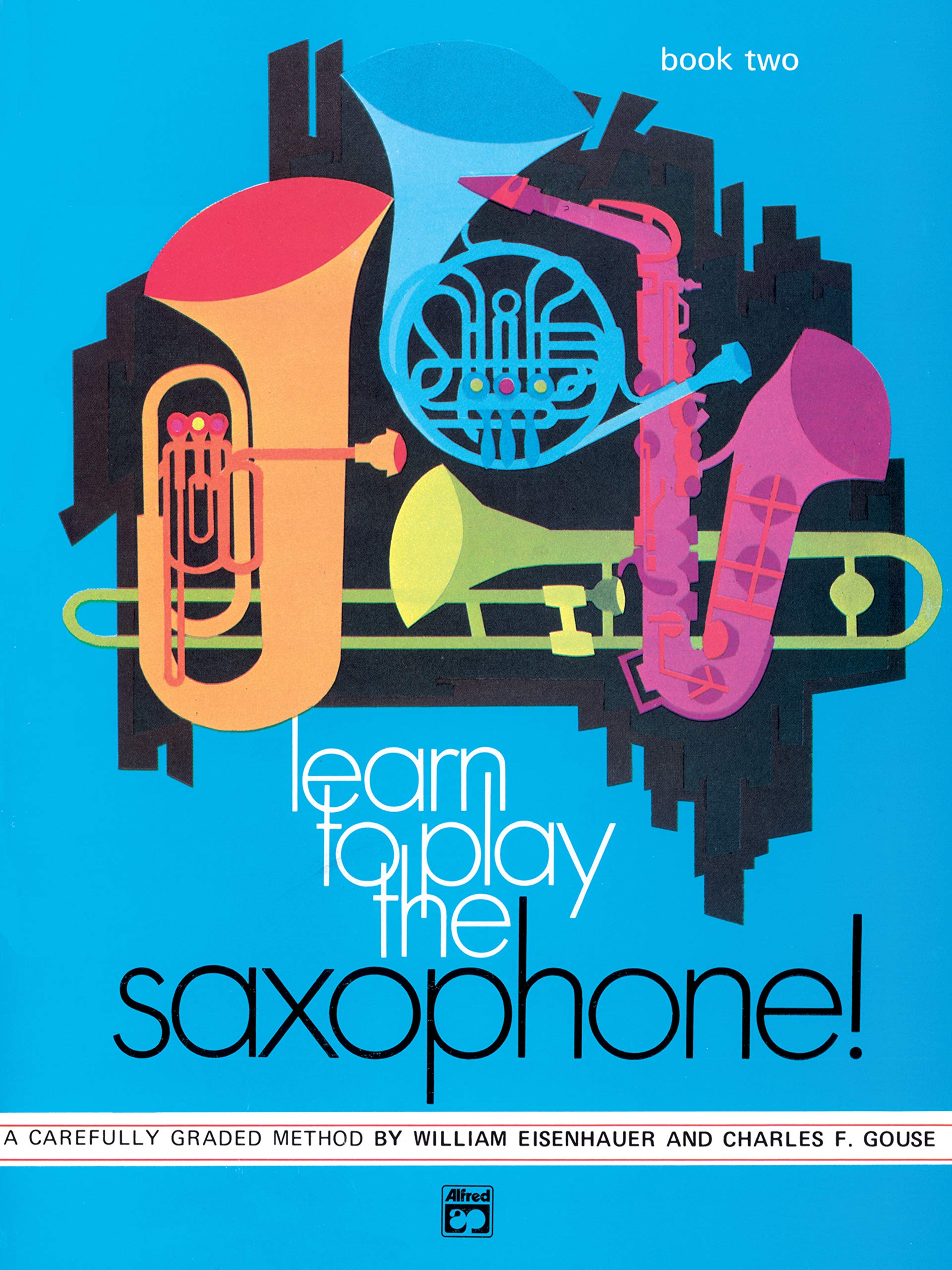 Learn to Play the Saxophone! Book 2: A Carefully Graded Method (Learn to Play, 2, Band 2) Social Sciences