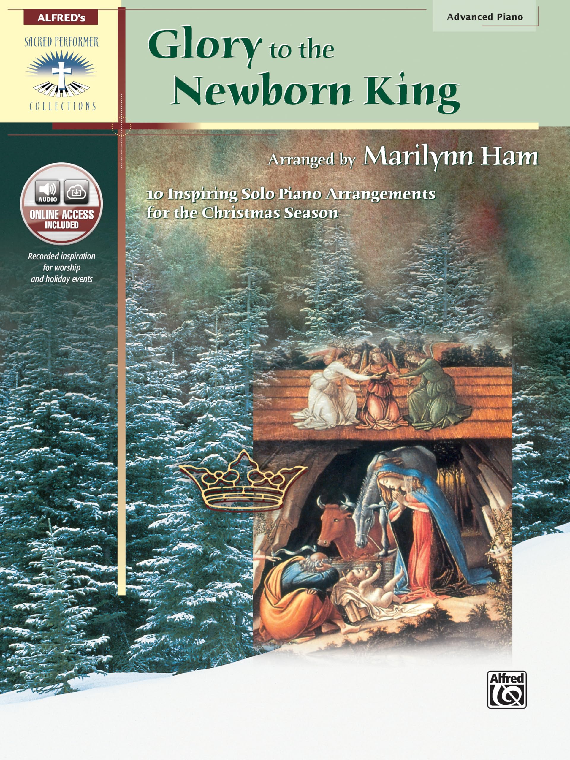 Glory to the Newborn King: 10 Inspiring Solo Piano Arrangements for the Christmas Season, Book & CD: 10 Inspiring Solo Piano Arrangements for the ... Advanced Piano (Sacred Performer Collections) Social Sciences