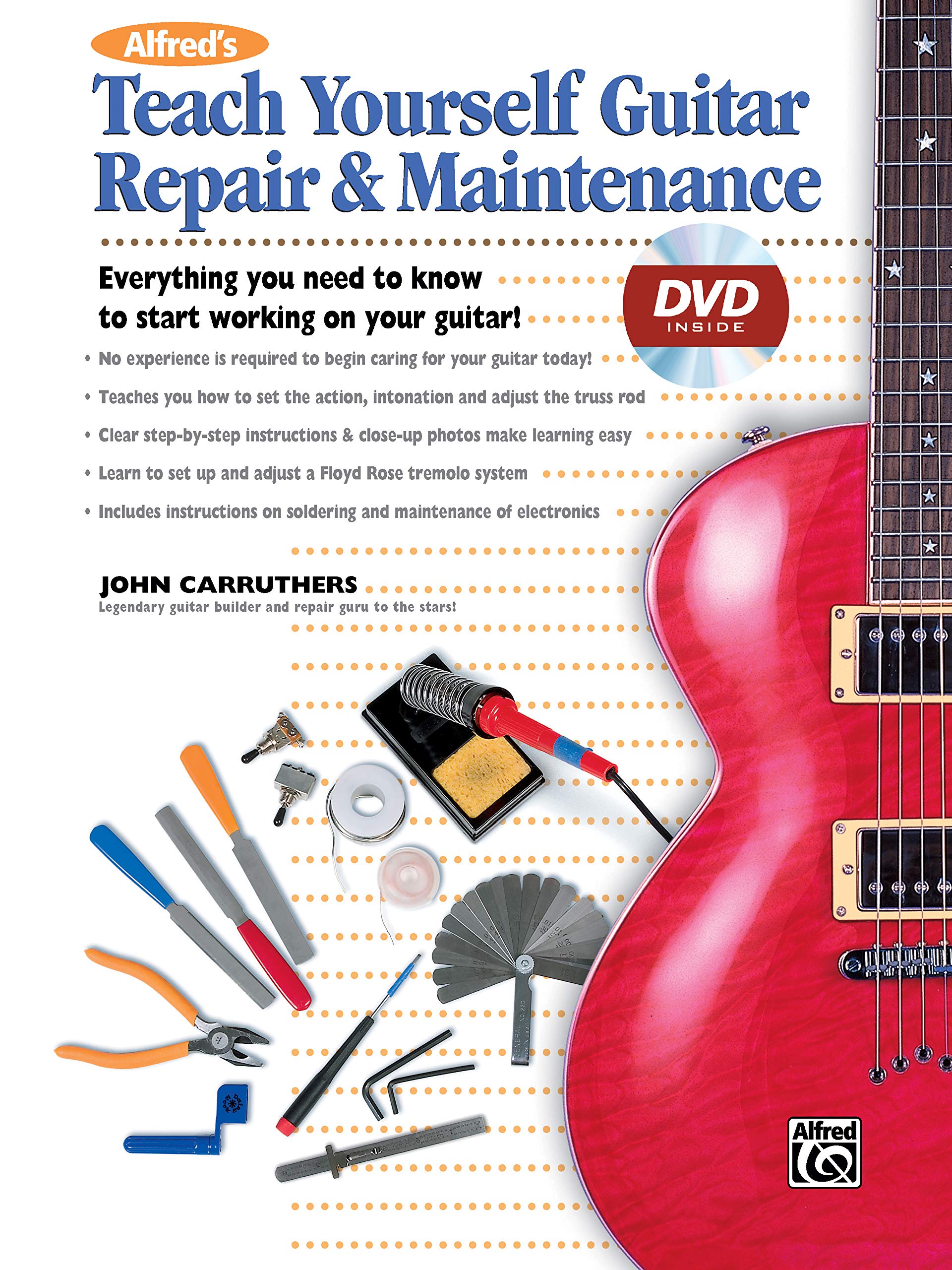 Alfred's Teach Yourself Guitar Repair & Maintenance: Everything You Need to Know to Start Working on Your Guitar! Arts & Music