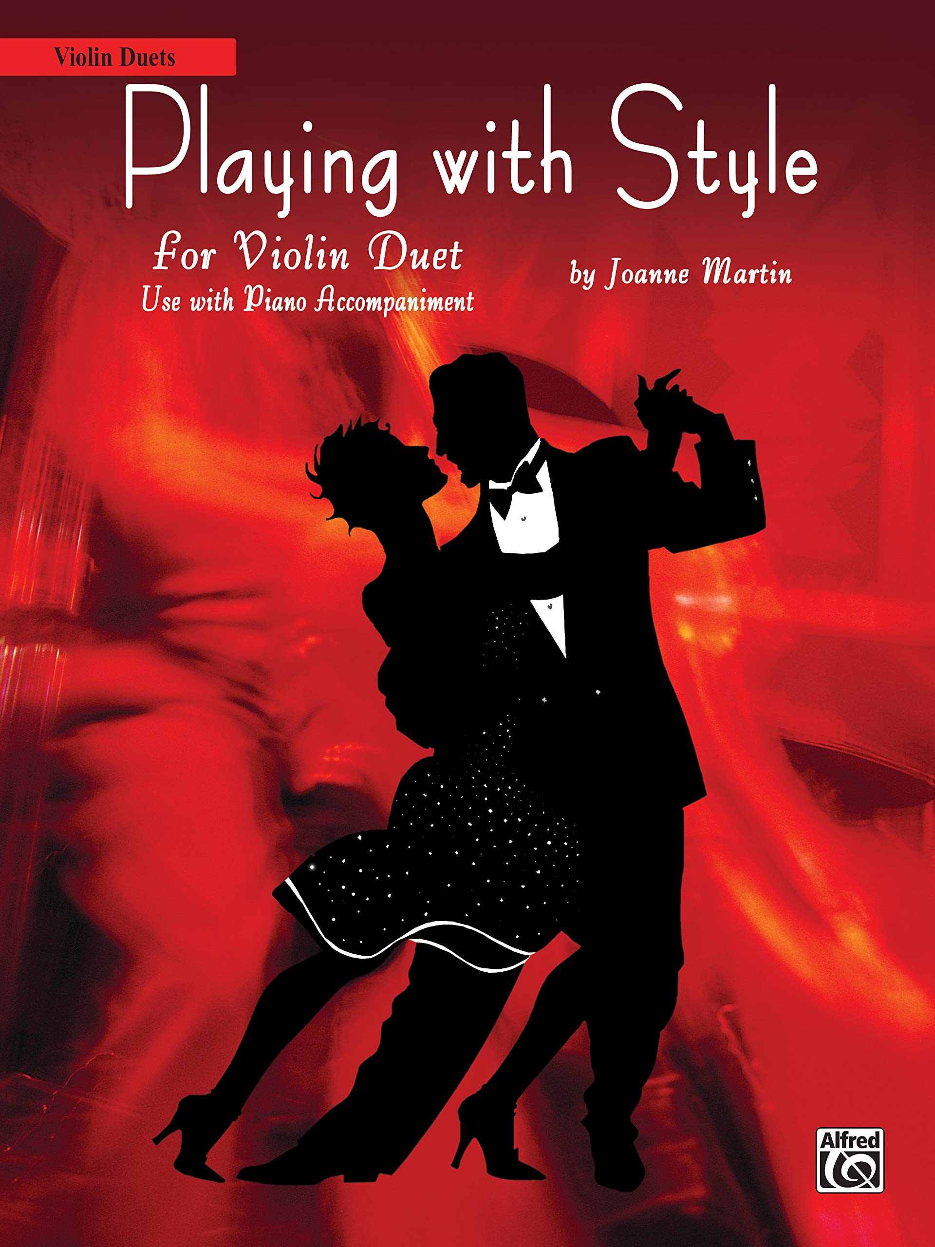 Playing with Style for String Quartet or String Orchestra: Violin Duet: Use With Piano Accompaniment Social Sciences