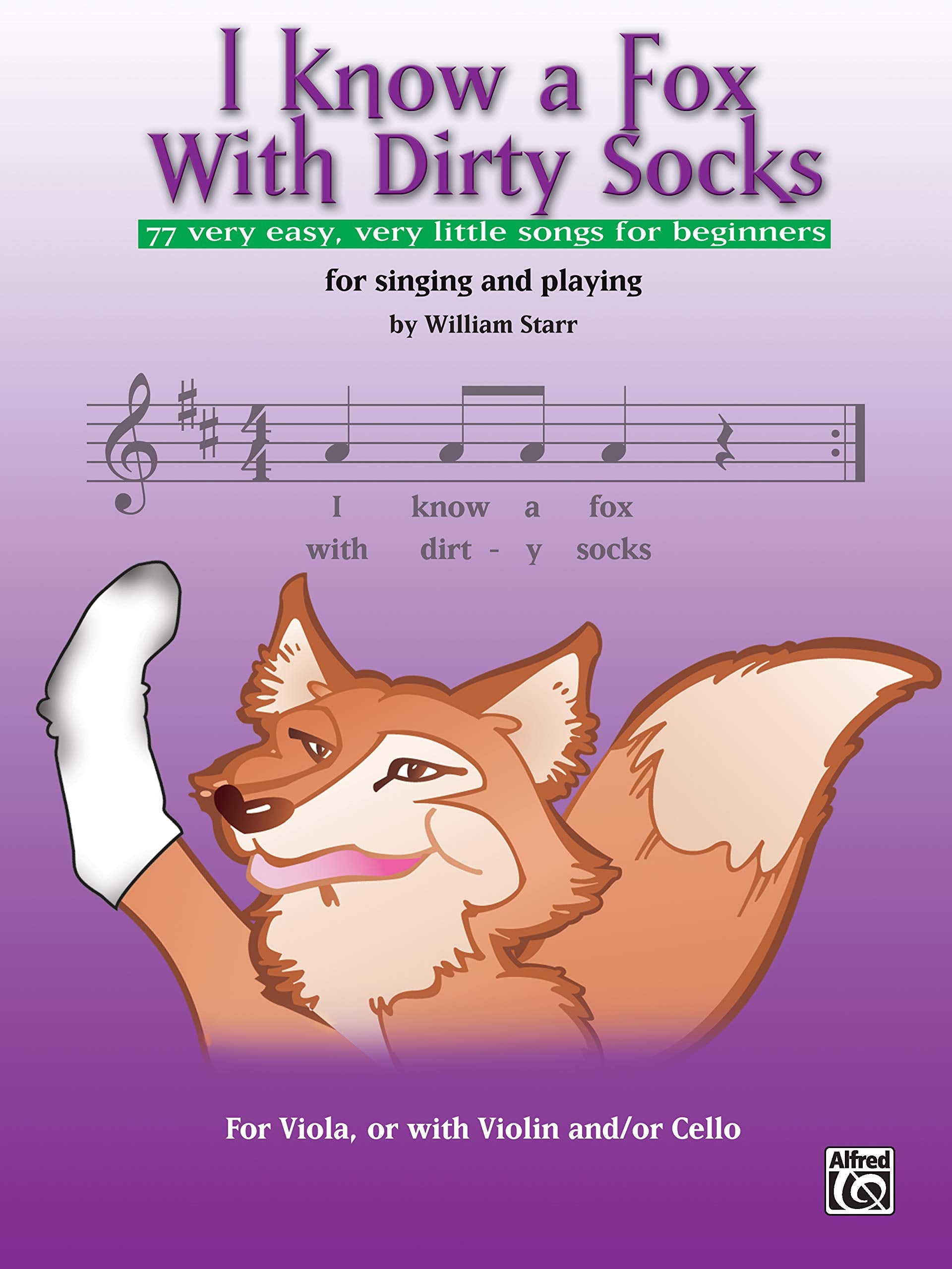 I Know a Fox with Dirty Socks: 77 Very Easy, Very Little Songs for Beginning Violinists to Sing, to Play: 77 Very Easy, Very Little Songs for Beginning Violists to Sing, to Play Social Sciences