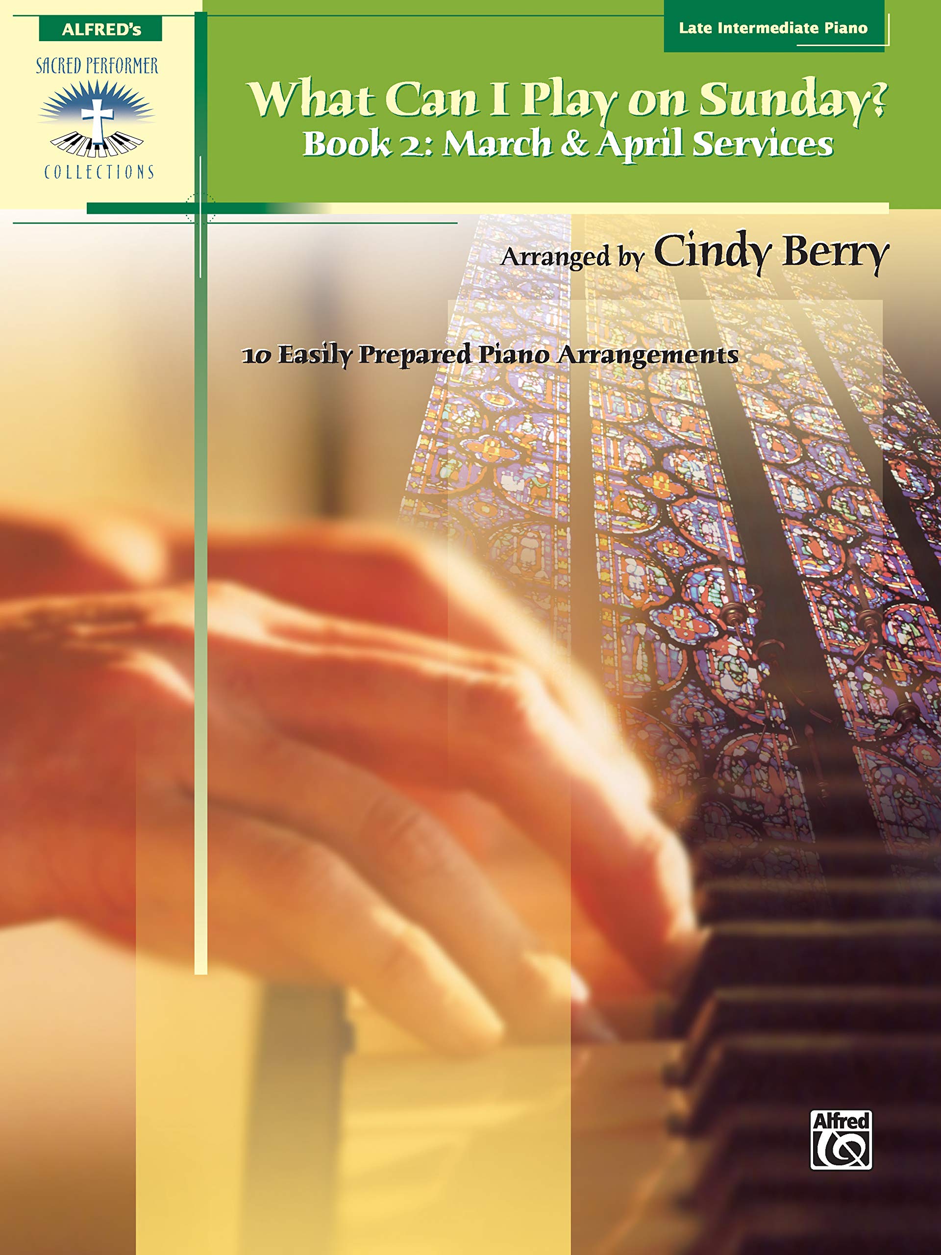 What Can I Play on Sunday?: Book 2: March & April Services (Sacred Performer Collections) Sheet Music