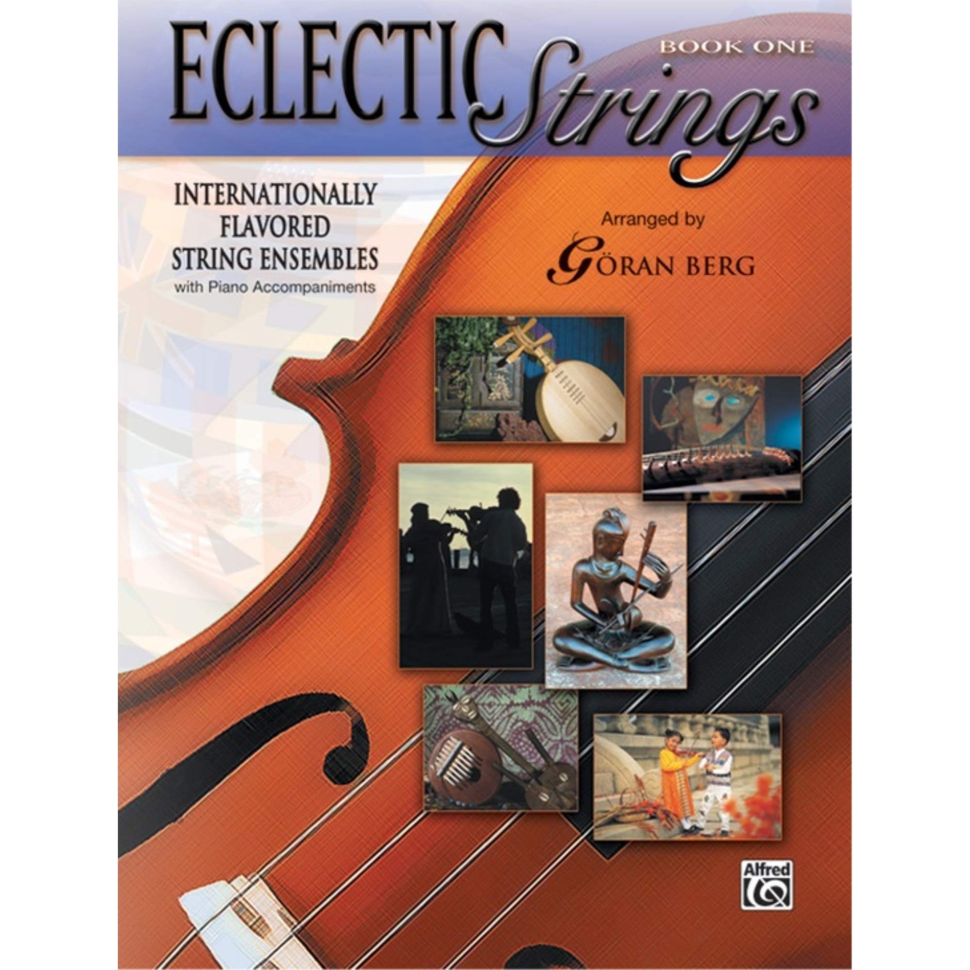 Eclectic Strings, Book 1 (Internationally Flavored String Ensembles with Piano Accompaniments Composed and Arranged by Goran Berg): Score & Parts, Sco Social Sciences