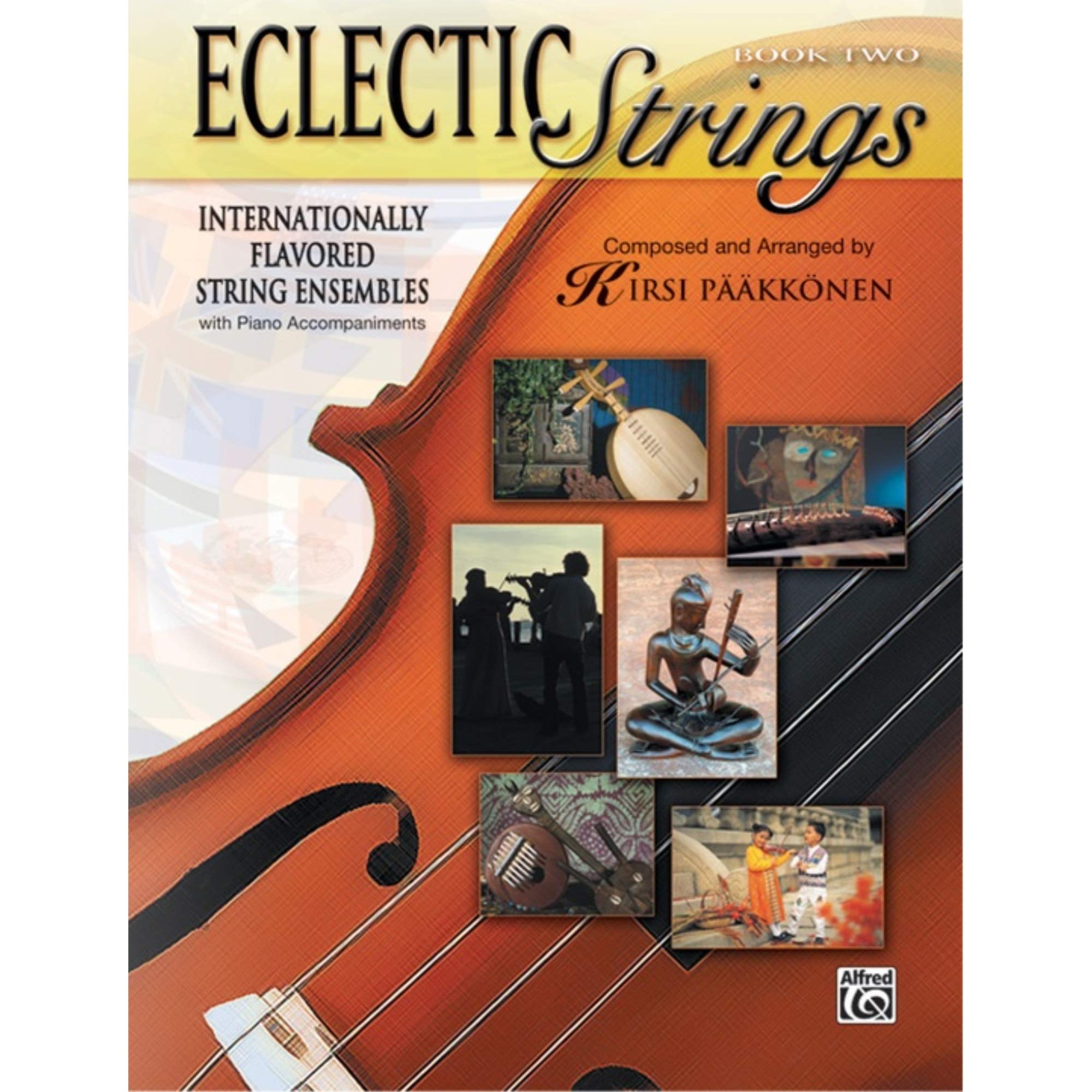 Eclectic Strings, Book 2 (Internationally Flavored String Ensembles with Piano Accompaniments Composed and Arranged by Kirsi Pkknen): Score & Parts, S Social Sciences