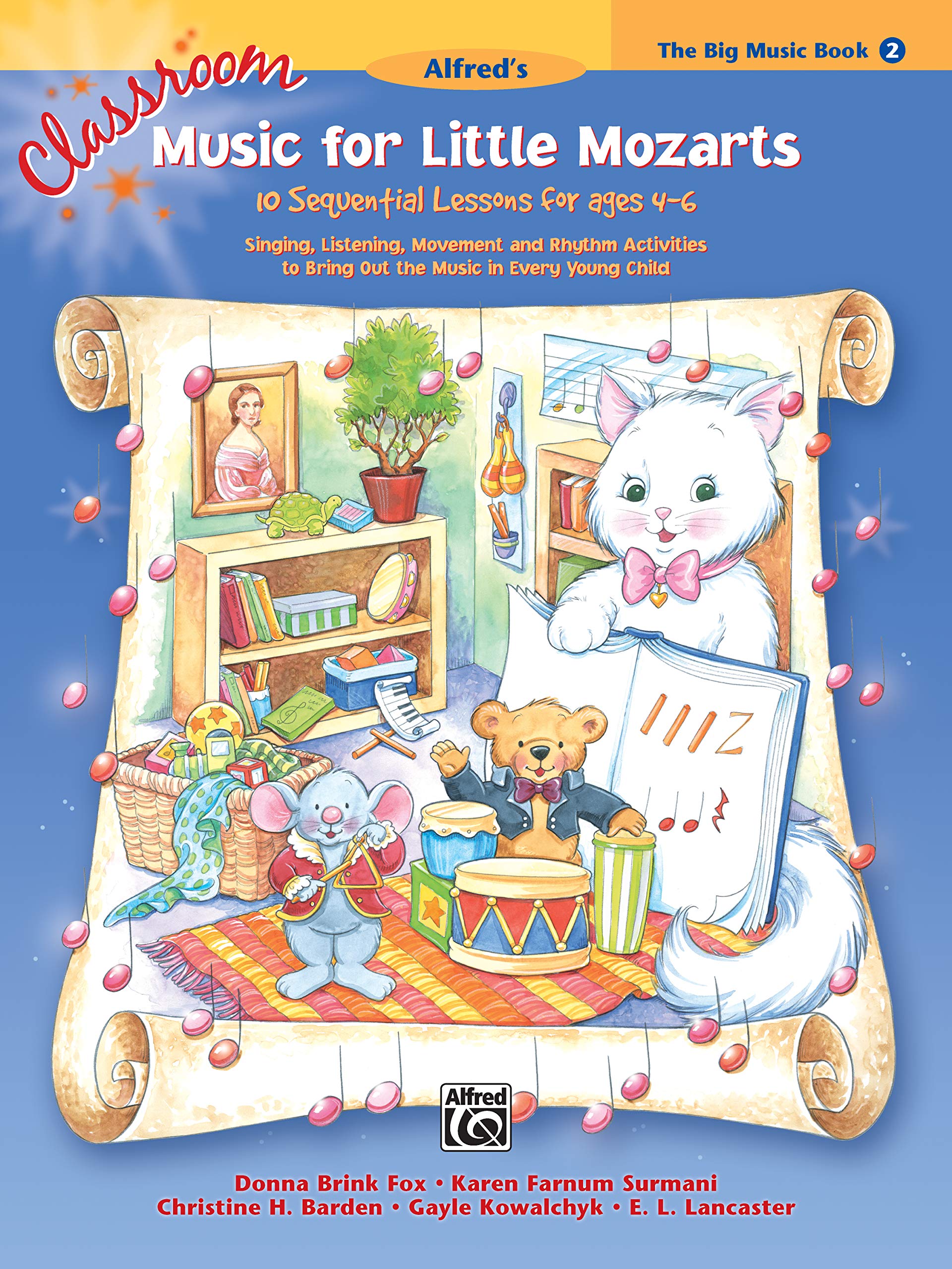 Classroom Music for Little Mozarts -- The Big Music Book, Bk 2: 10 Sequential Lessons for Ages 4-6, Big Book: 10 Sequential Lessons for Ages 4-6: ... to Bring Out the Music in Every Young Child Social Sciences