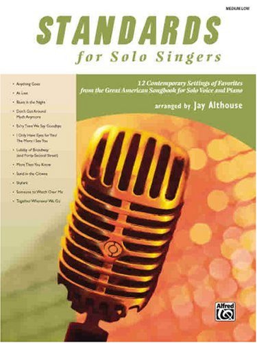 Standards for Solo Singers for Medium Low Voice: 12 Contemporary Settings of Favorites from the Great American Songbook for Solo Voice and Piano Sheet Music