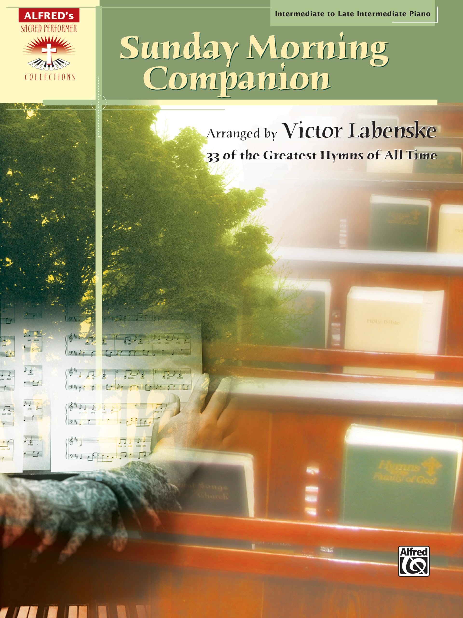 Sunday Morning Companion: 33 Traditional Hymns Arranged in a Variety of Styles for Solo Piano, Comb-Bound Book: 33 Of The Greatest Hymns Of All Time (Sacred Performer Collections) Social Sciences