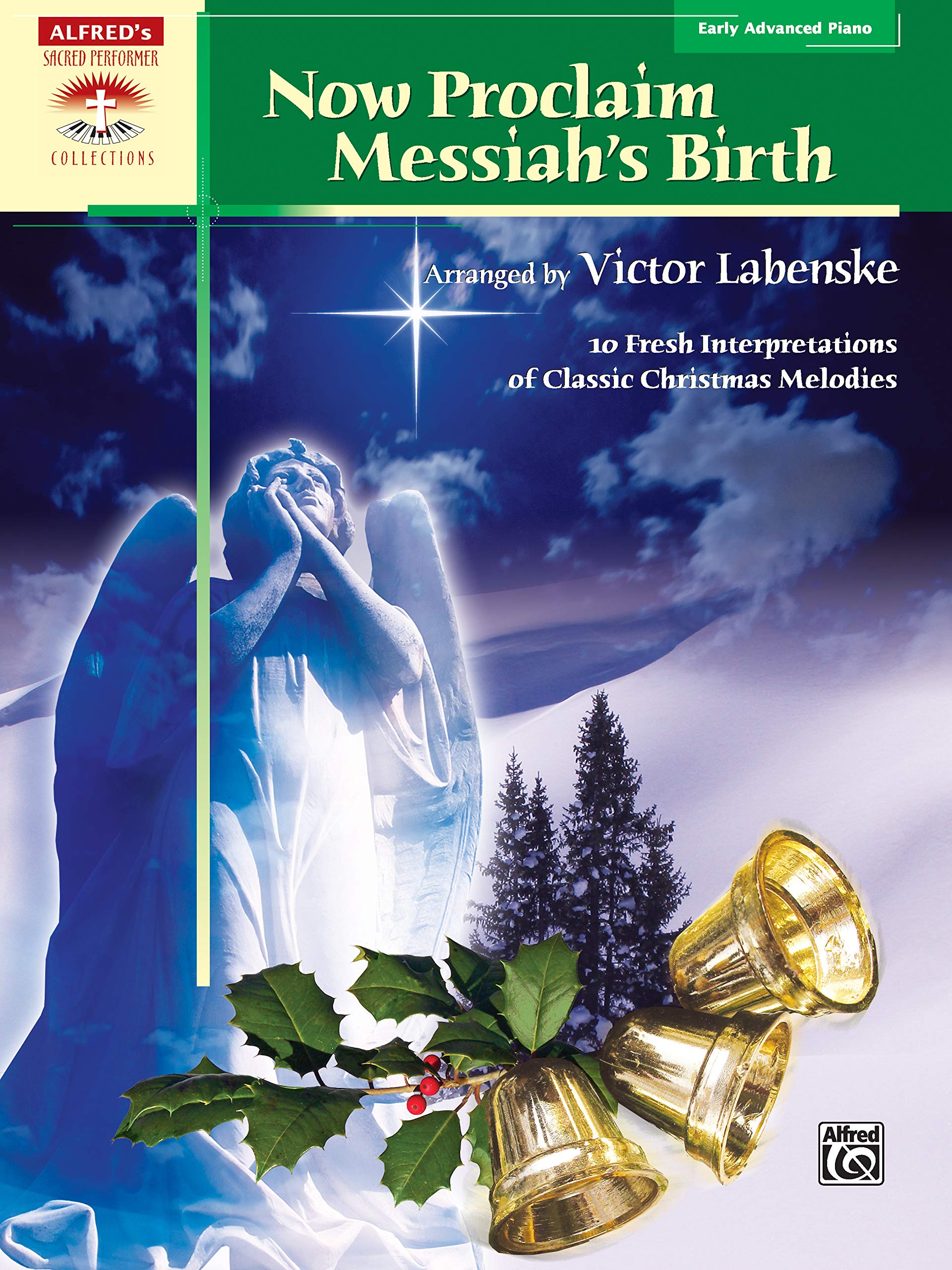 Now Proclaim Messiah's Birth: 10 Fresh Interpretations of Classic Christmas Melodies (Sacred Performer Collections) Social Sciences