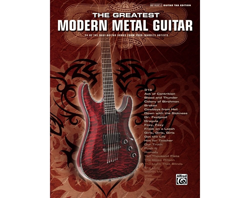The Greatest Modern Metal Guitar: 24 Of the Best Guitar Songs from Your Favorite Artists (Authentic Guitar Tab Edition) Sheet Music