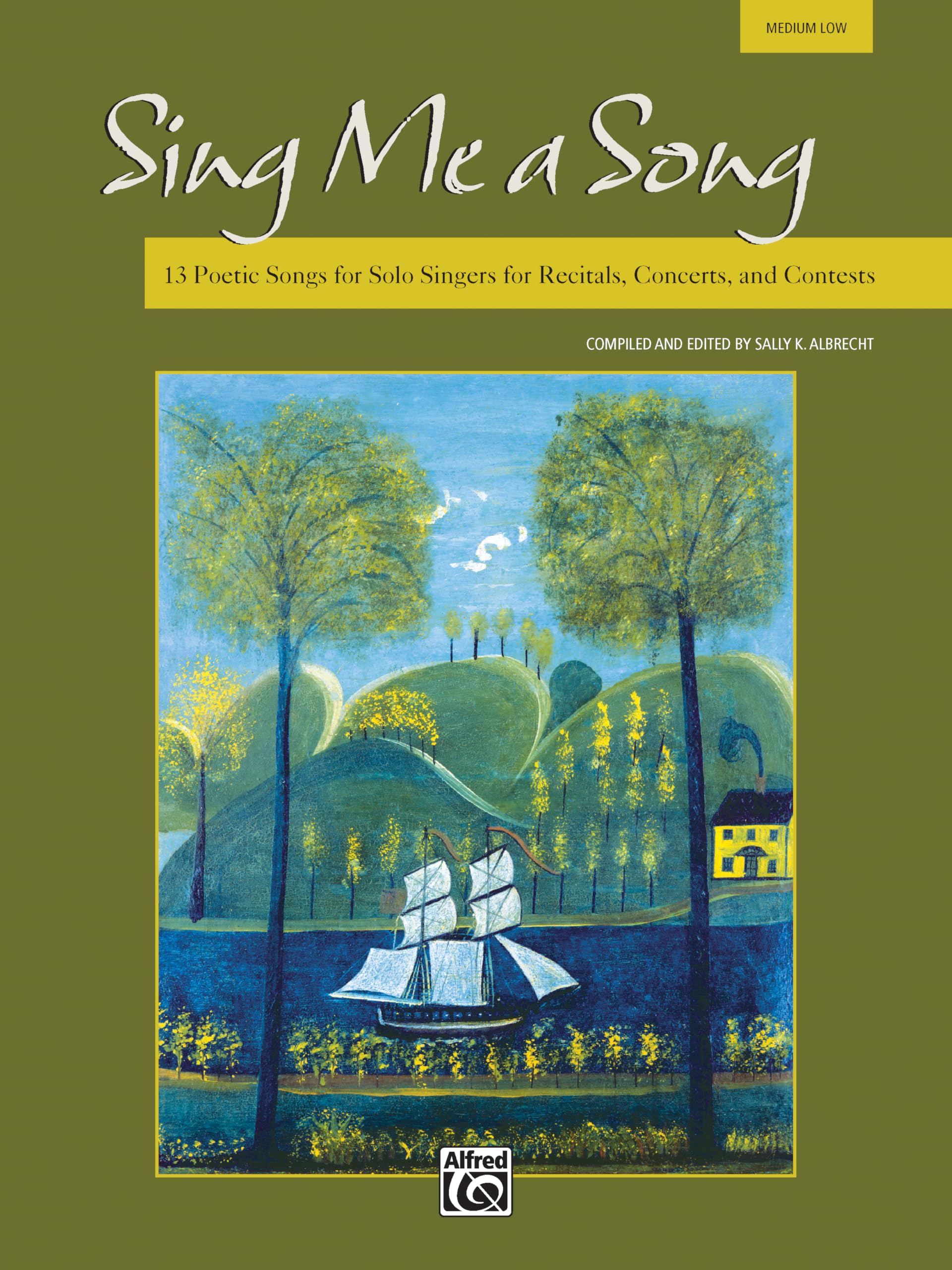 Sing Me a Song: Low Voice: 13 Poetic Songs for Solo Singers for Recitals, Concerts, and Contests Social Sciences