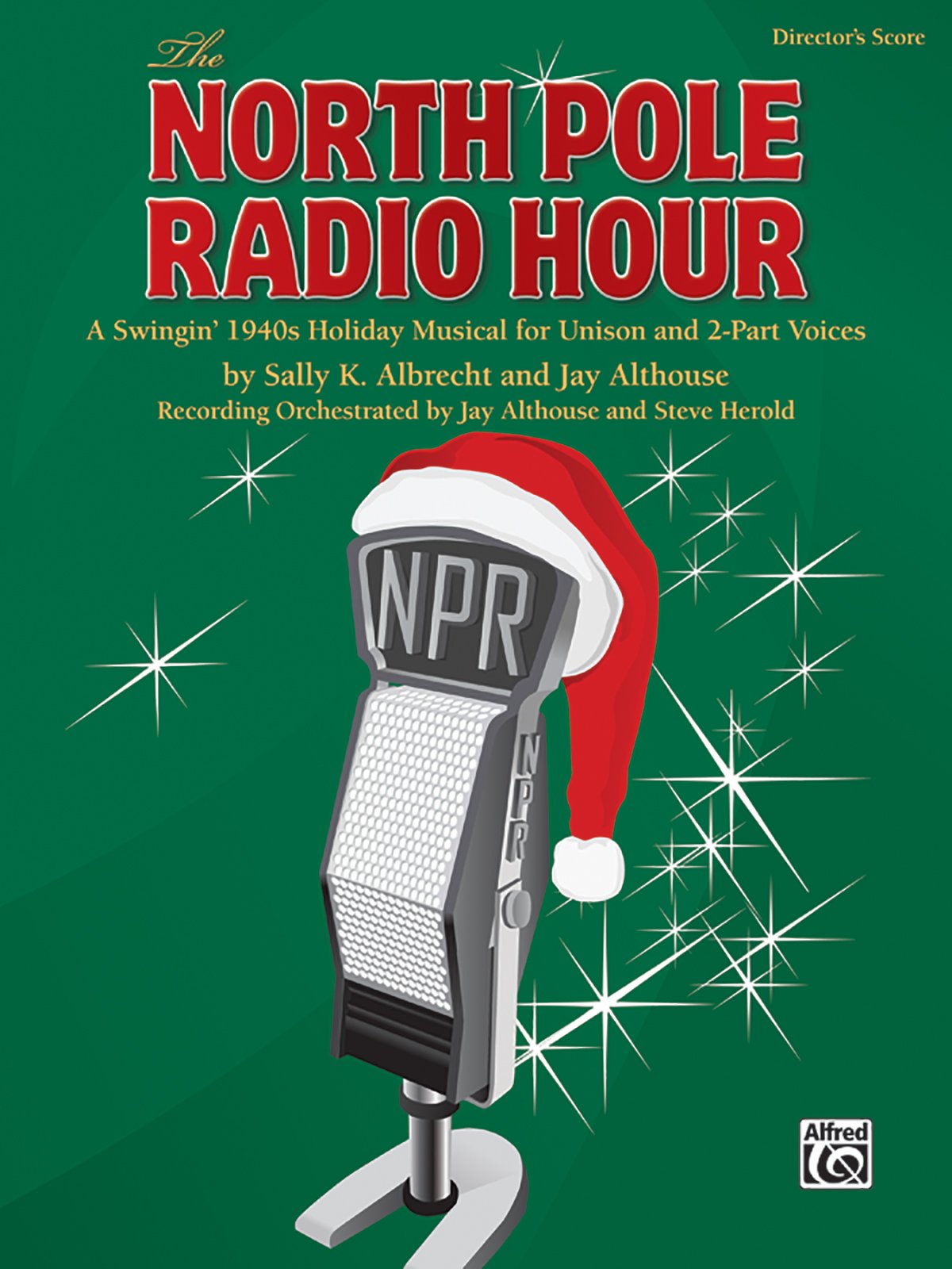 The North Pole Radio Hour: A Swingin' 1940s Holiday Musical for Unison and 2-Part Voices (Director's Score), Score Social Sciences