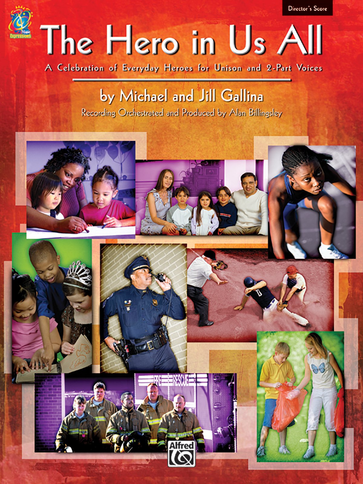 The Hero in Us All: A Celebration of Everyday Heroes for Unison and 2-Part Voices (Director's Score) (Score) Social Sciences