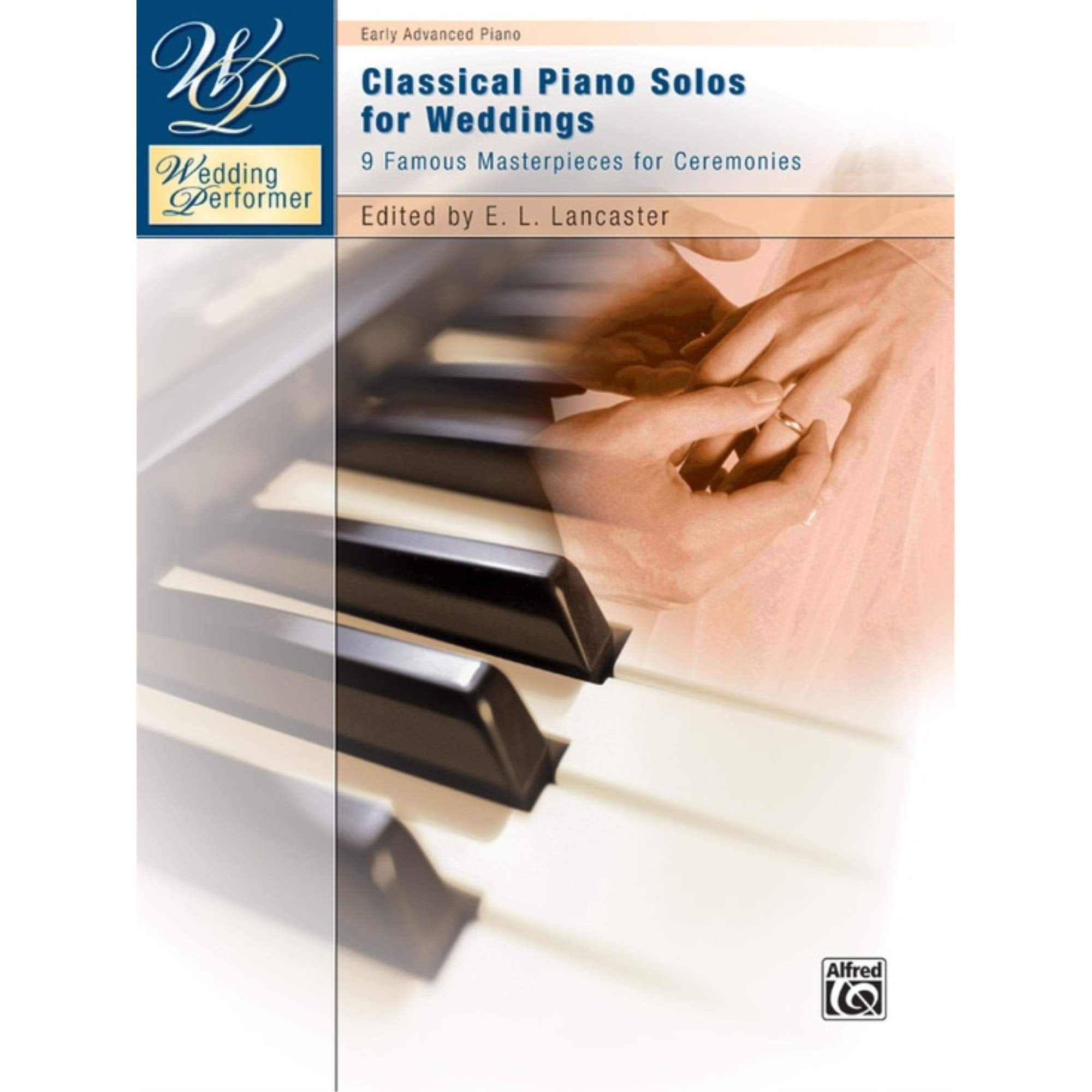 Wedding Performer -- Classical Piano Solos for Weddings: 9 Famous Masterpieces for Ceremonies (Wedding Performer Series) Media & Communication