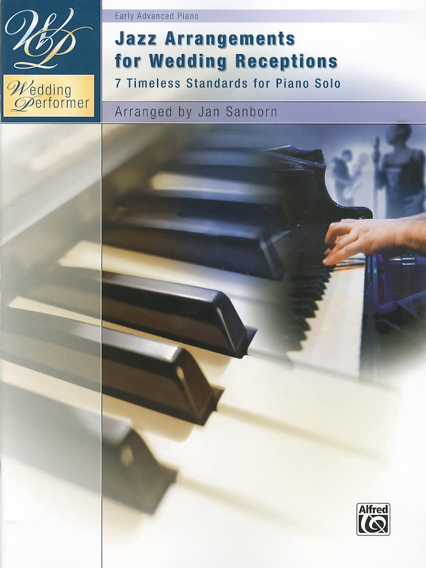 Wedding Performer -- Jazz Arrangements for Wedding Receptions: 7 Timeless Standards for Piano Solo Social Sciences