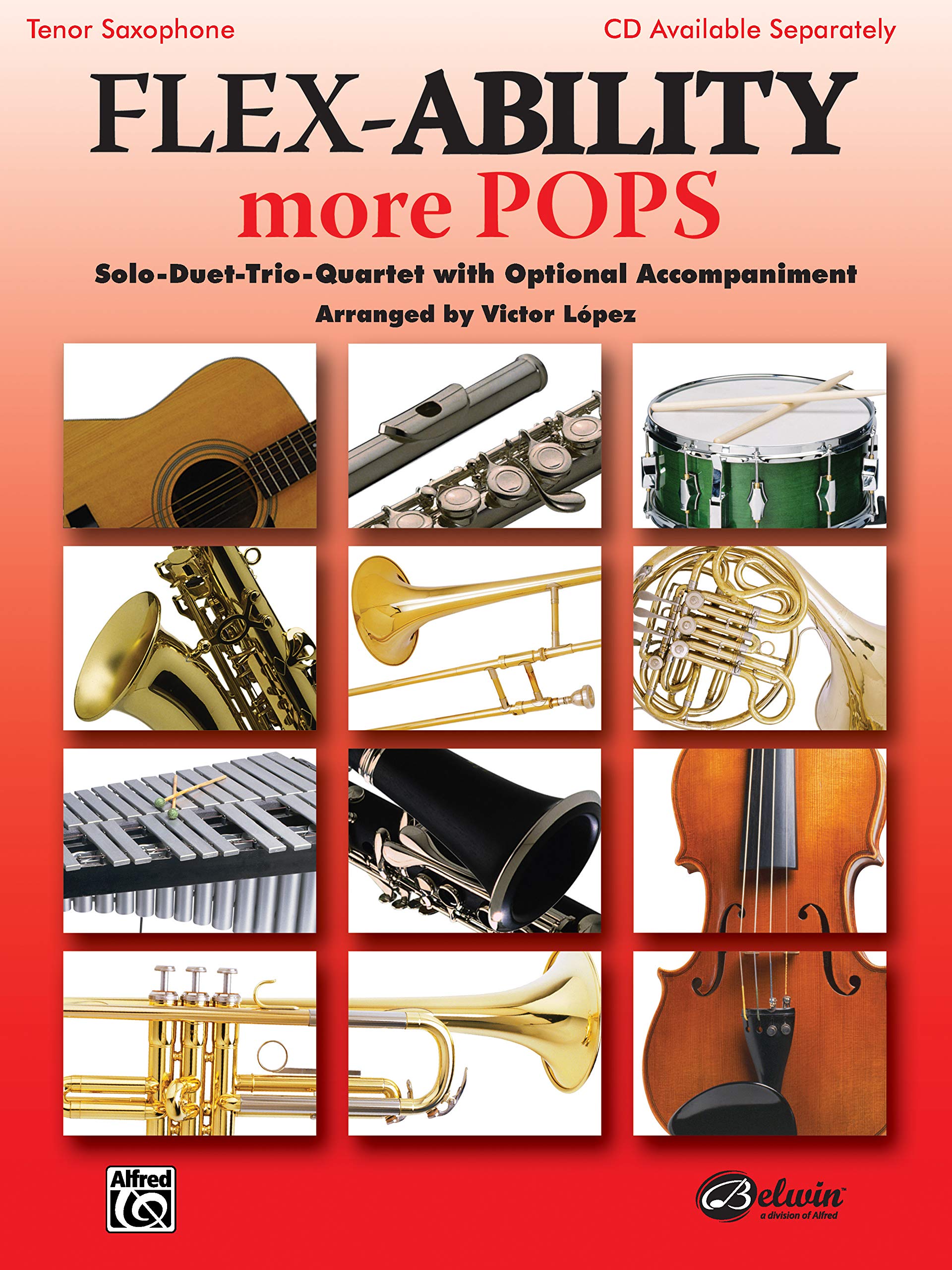 Flex-Ability: More Pops - Tenor Saxophone: Solo-Duet-Trio-Quartet with Optional Accompaniment (Flex-ability Series) Social Sciences