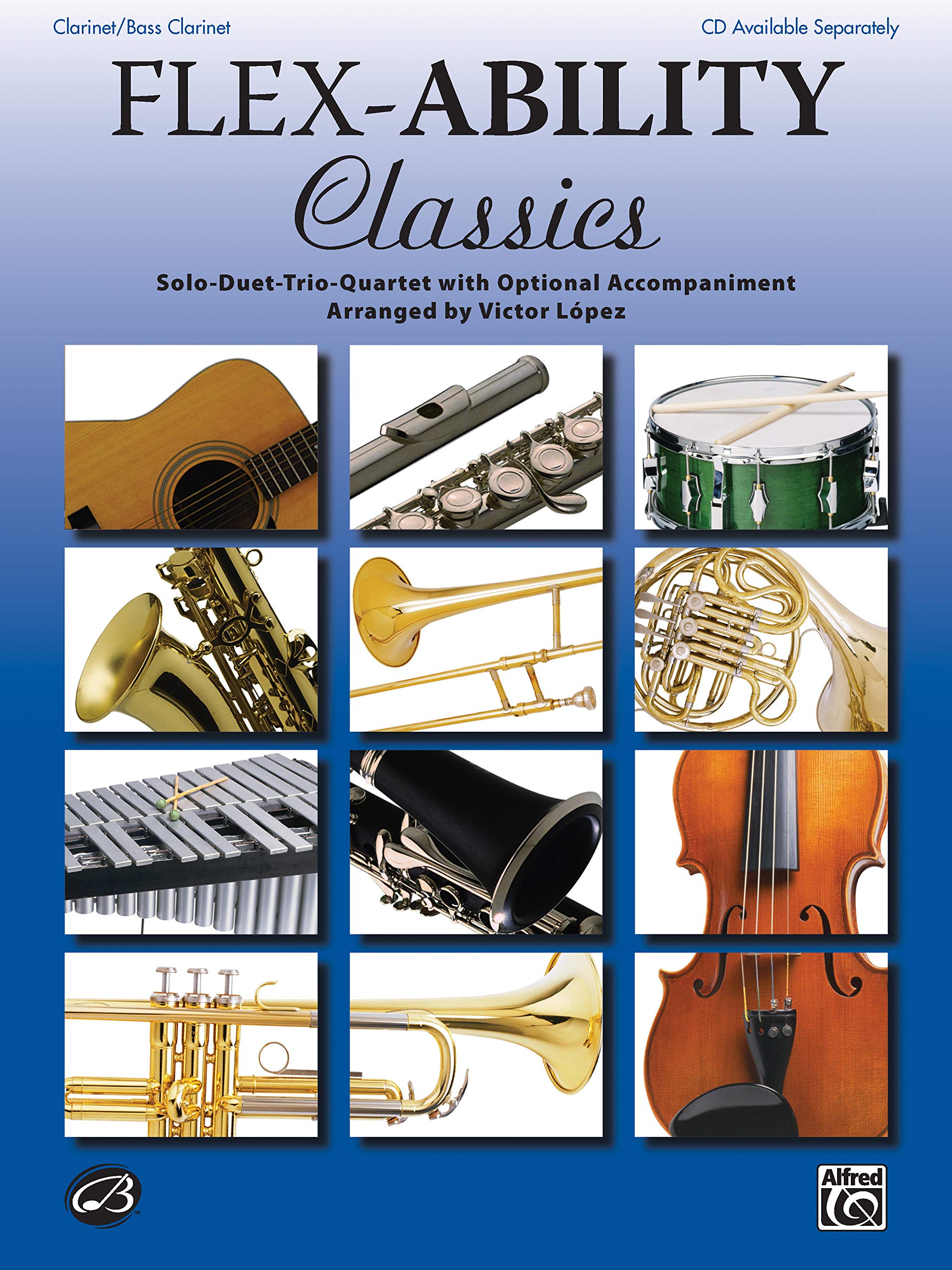 Flex-Ability: Classics - Clarinet / Bass Clarinet: Solo-Duet-Trio-Quartet with Optional Accompaniment Social Sciences