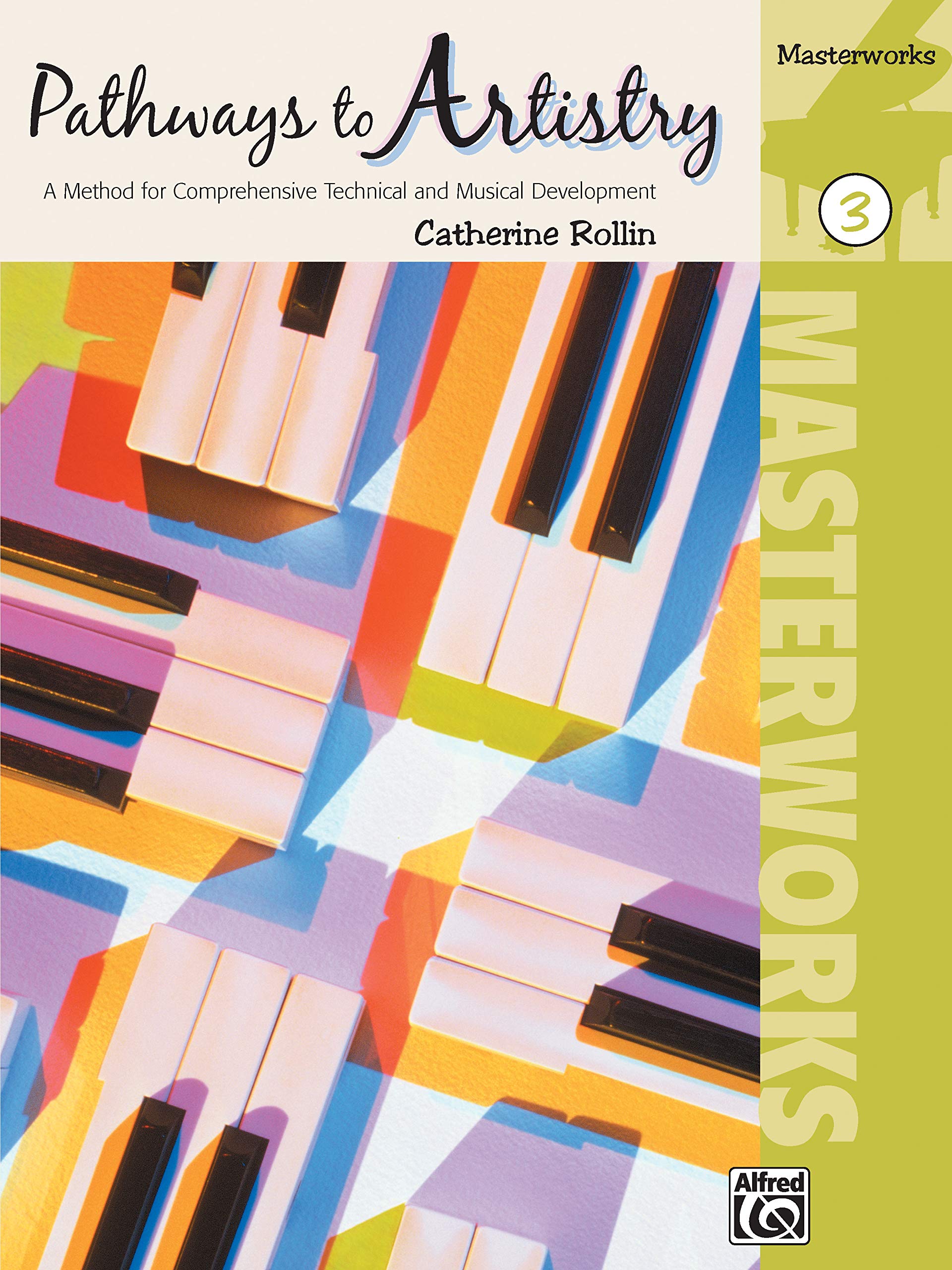 Pathways to Artistry -- Masterworks, Bk 3: A Method for Comprehensive Technical and Musical Development (Pathways to Artistry, 3, Band 3) Social Sciences